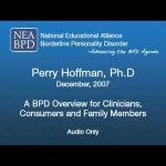 A BPD Overview for Clinicians, Consumers and Family Members A BPD Overview for Clinicians, Consumers and Family Members